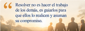 Resolver no es hacer el trabajo de los demás